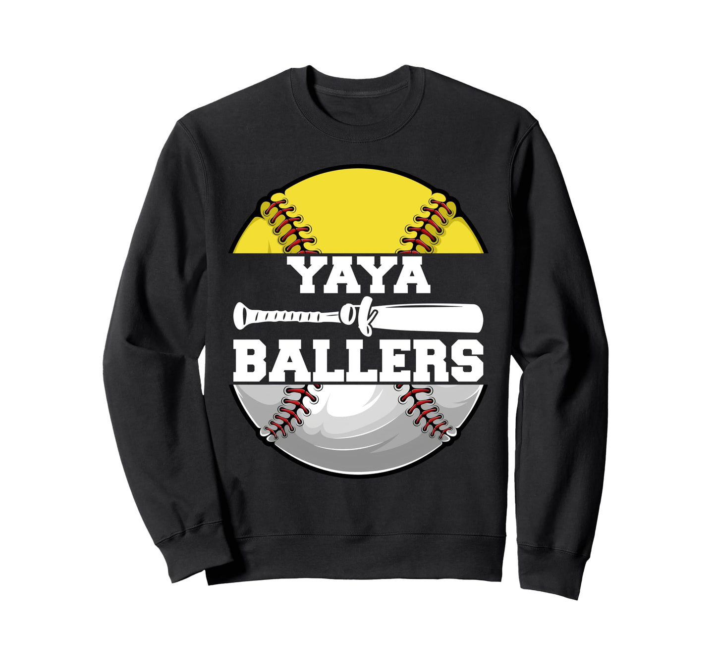 Yaya Ballers Funny Softball Sweatshirt - Novelty Apparel Men Women - T-Shirt, Sweatshirt, Hoodie
