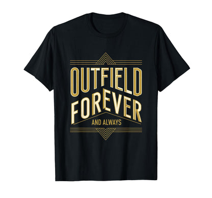 Outfield Forever And Always Baseball T-Shirt - Graphic Print for Adults - T-Shirt, Sweatshirt, Hoodie