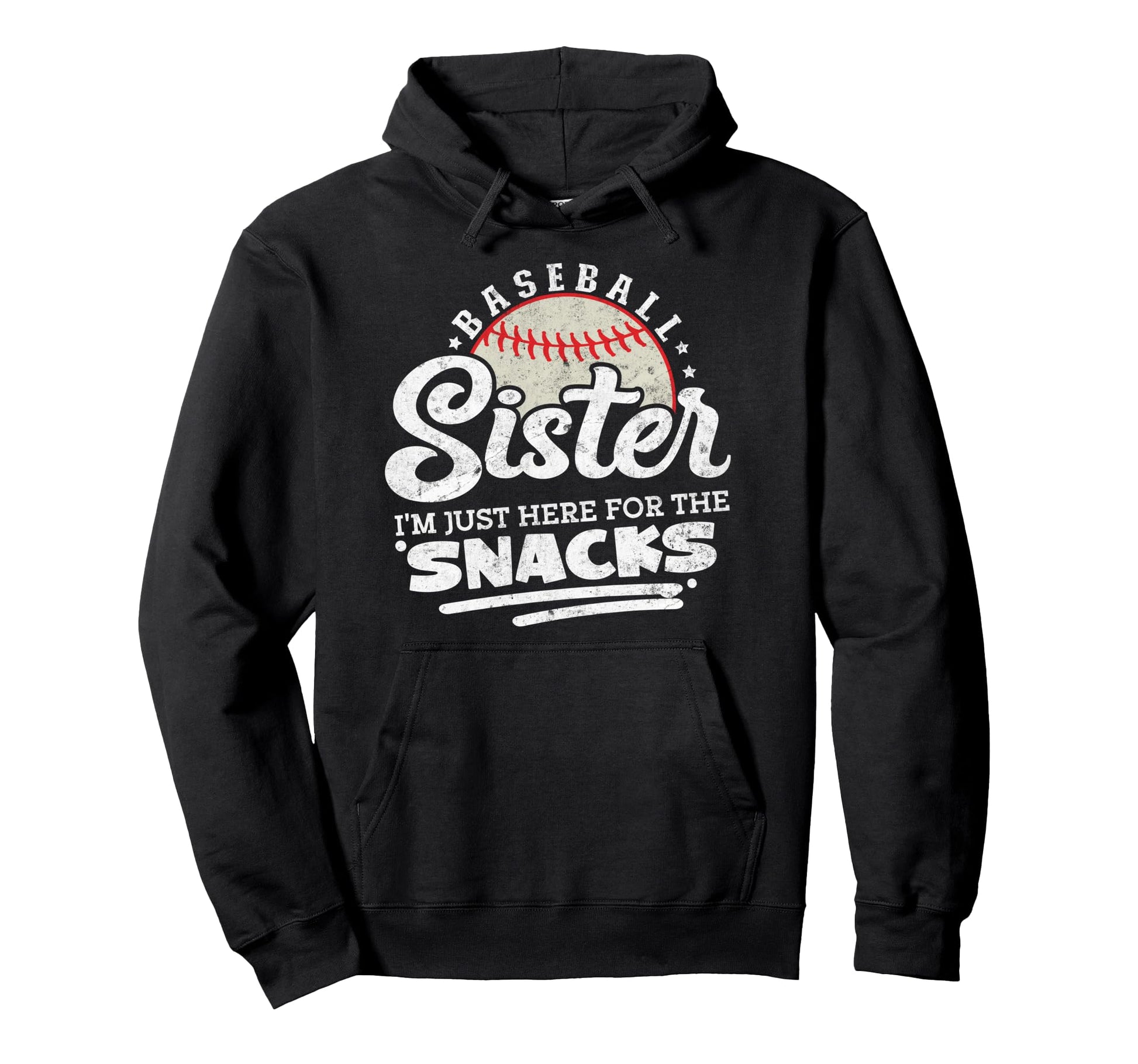 Baseball Sister Im Just Here Snacks Hoodie - Novelty Apparel for Adults - T-Shirt, Sweatshirt, Hoodie