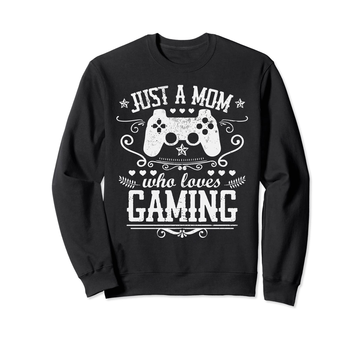 Just Mom Who Loves Gaming Funny Video Sweatshirt - Minimalist Print Unisex - T-Shirt, Sweatshirt, Hoodie