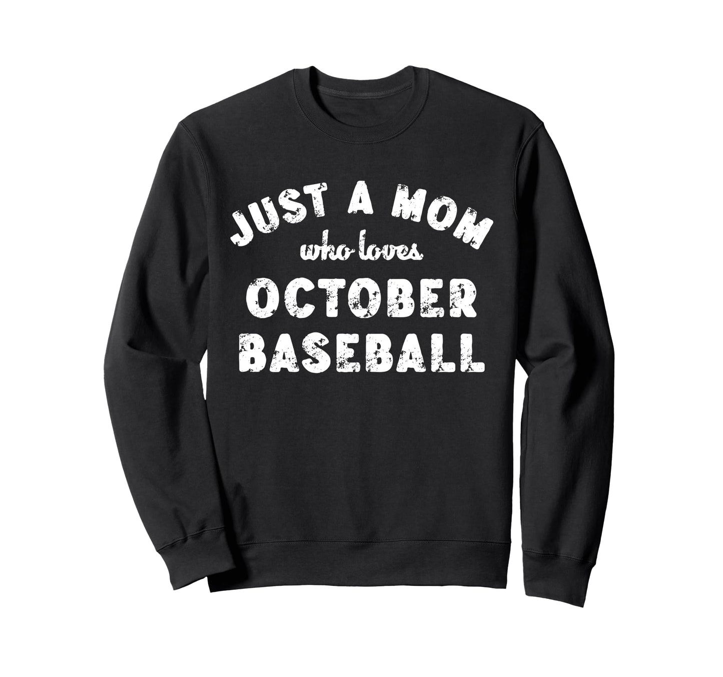 Womes Just Mom Who Loves October Sweatshirt - Novelty Apparel for Adults - T-Shirt, Sweatshirt, Hoodie