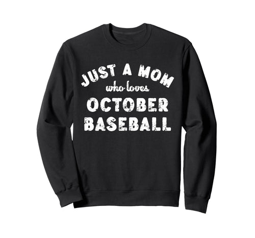 Womes Just Mom Who Loves October Sweatshirt - Novelty Apparel for Adults - T-Shirt, Sweatshirt, Hoodie