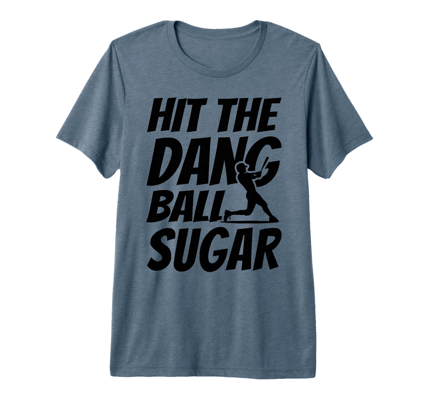 Hit Dang Ball Sugar Funny Family T-Shirt - Trendy Graphic Men Women - T-Shirt, Sweatshirt, Hoodie
