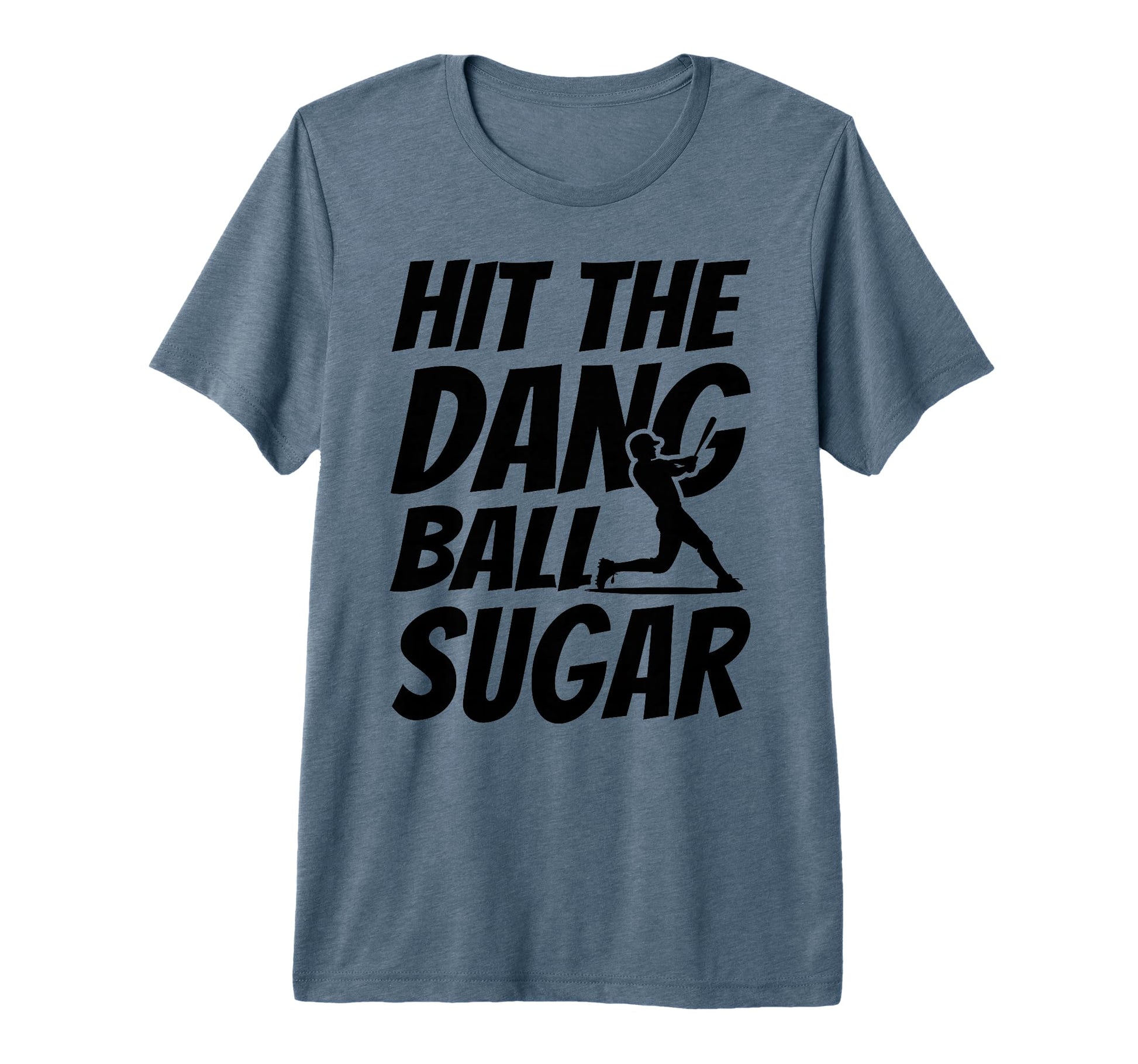 Hit Dang Ball Sugar Funny Family T-Shirt - Trendy Graphic Men Women - T-Shirt, Sweatshirt, Hoodie
