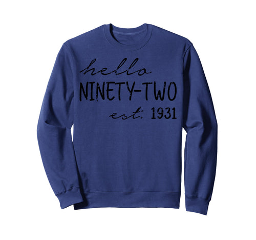 Est 1931 Hello Ninety Two Years Old Sweatshirt - Unique Graphic for Adults - T-Shirt, Sweatshirt, Hoodie
