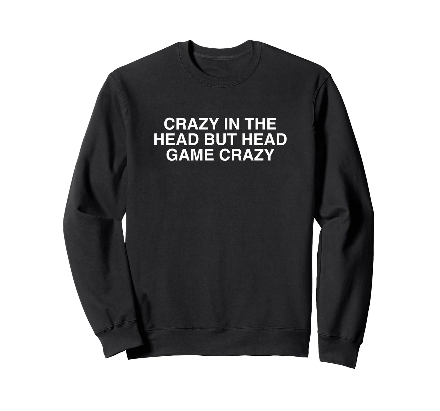 Crazy Head But Funny Unhinged Gen Z Sweatshirt - Trendy Graphic Unisex - T-Shirt, Sweatshirt, Hoodie
