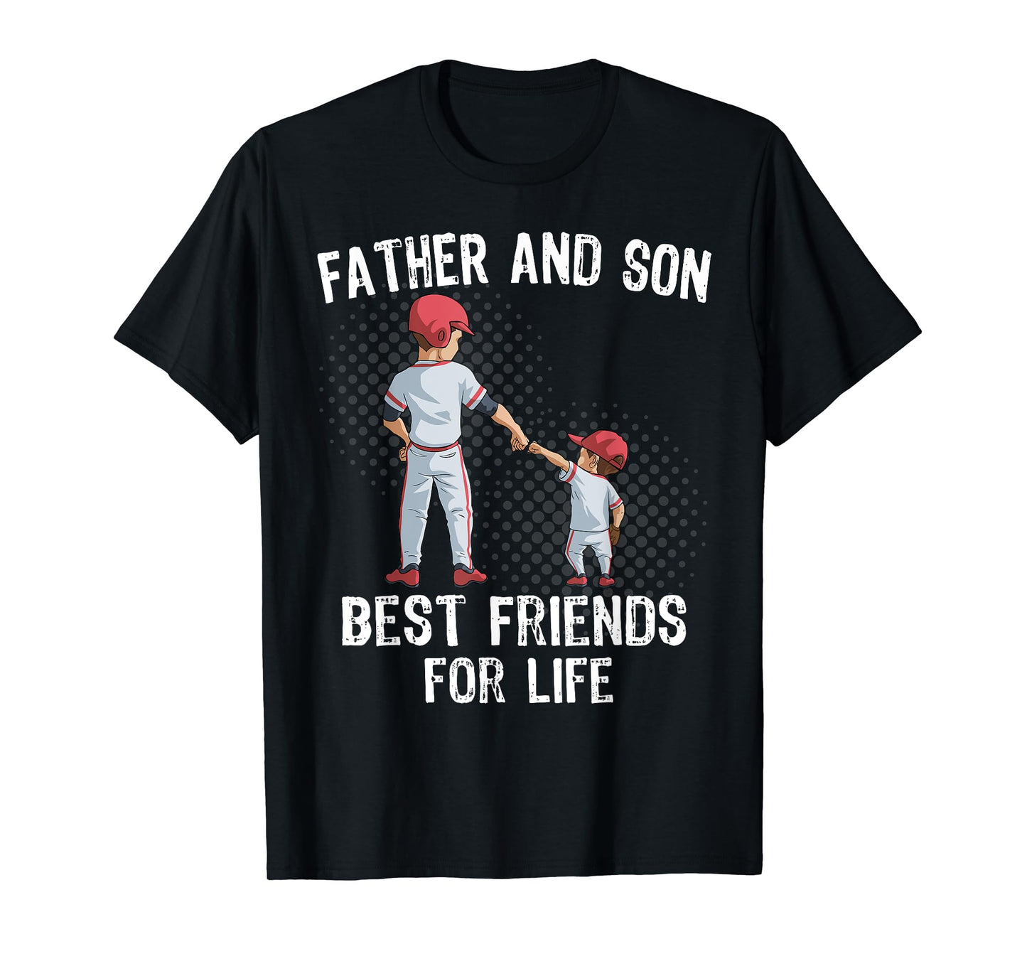 Father And Son Best Friend Life Baseball T-Shirt - Streetwear Style Unisex - T-Shirt, Sweatshirt, Hoodie