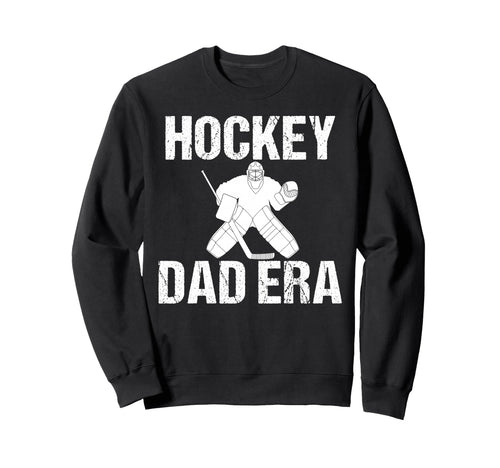 Hockey Dad Era Game Day Sports Mom Sweatshirt - Trendy Graphic for Adults - T-Shirt, Sweatshirt, Hoodie