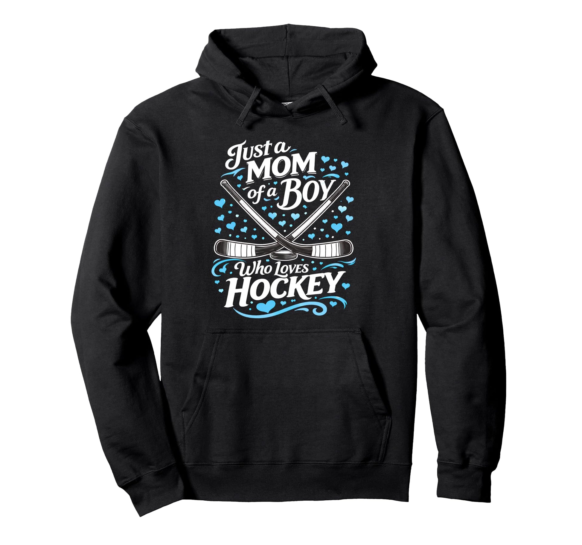 Hockey Mom Just Mom Who Loves Ice Hockey Hoodie - Unique Graphic Men Women - T-Shirt, Sweatshirt, Hoodie