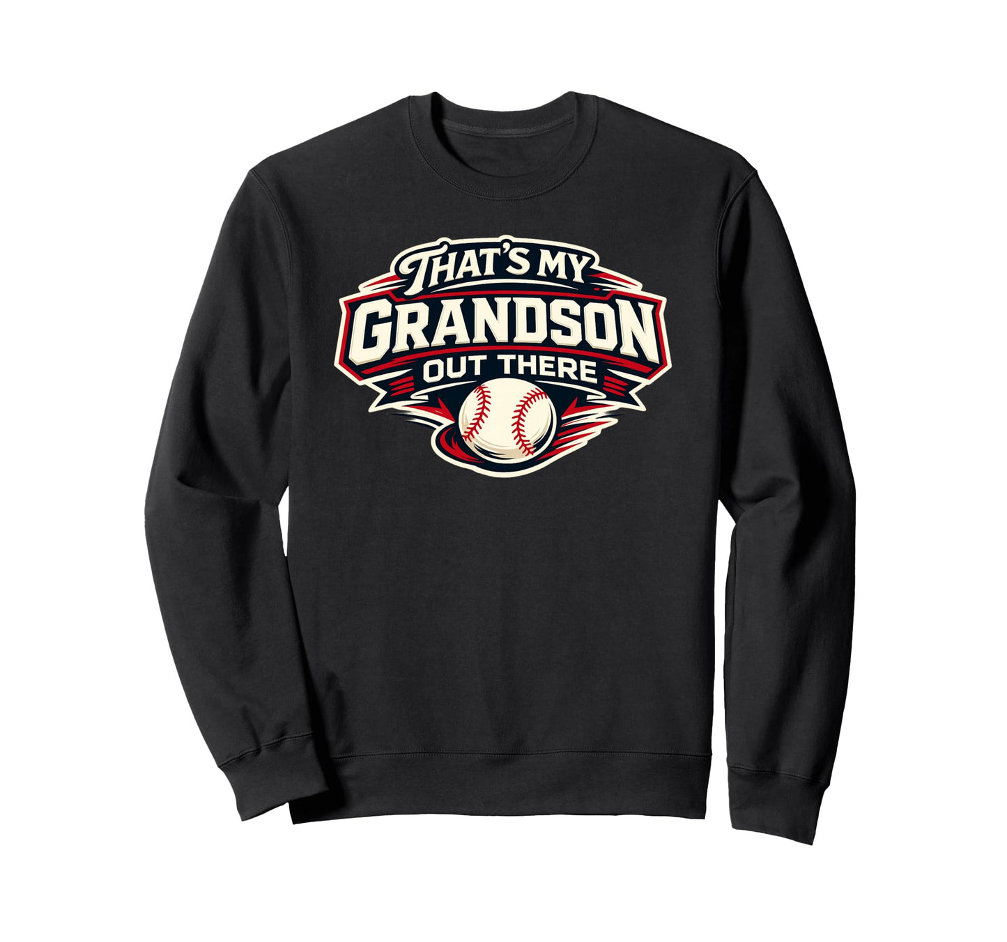 Thats My Grandson Baseball Game Sweatshirt - Graphic Print for Adults - T-Shirt, Sweatshirt, Hoodie