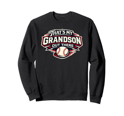 Thats My Grandson Baseball Game Sweatshirt - Graphic Print for Adults - T-Shirt, Sweatshirt, Hoodie