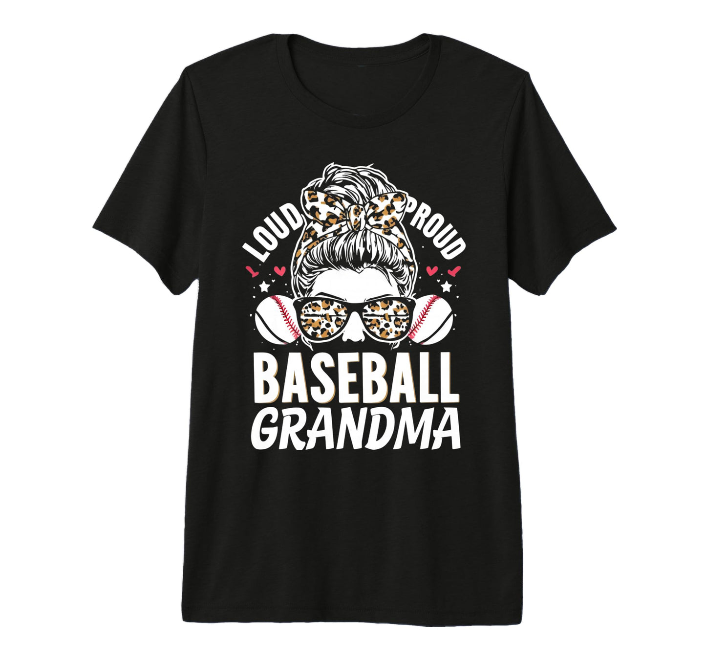 Loud Proud Baseball Grandma T-Shirt - Fun Novelty Design for Adults - T-Shirt, Sweatshirt, Hoodie
