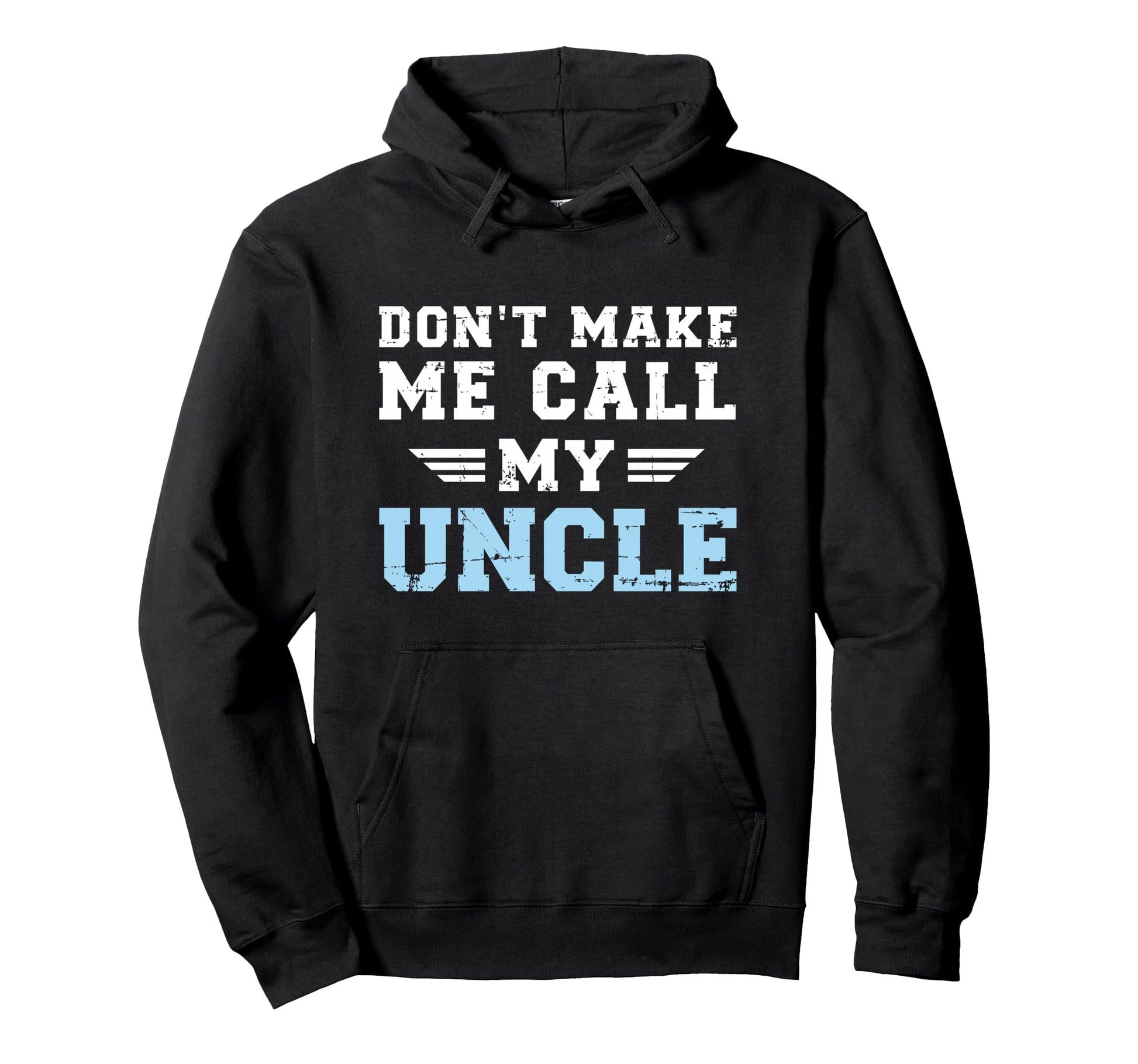 Uncle Funny Hoodie - Casual Everyday Wear Men Women - T-Shirt, Sweatshirt, Hoodie