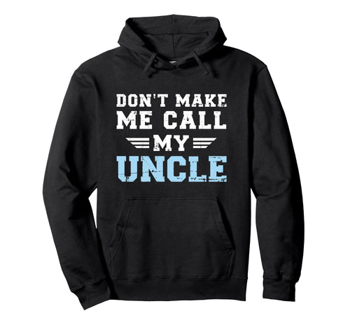 Uncle Funny Hoodie - Casual Everyday Wear Men Women - T-Shirt, Sweatshirt, Hoodie