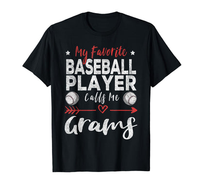 My Favorite Baseball Player Calls Me Grams T-Shirt - Trendy Graphic Unisex - T-Shirt, Sweatshirt, Hoodie