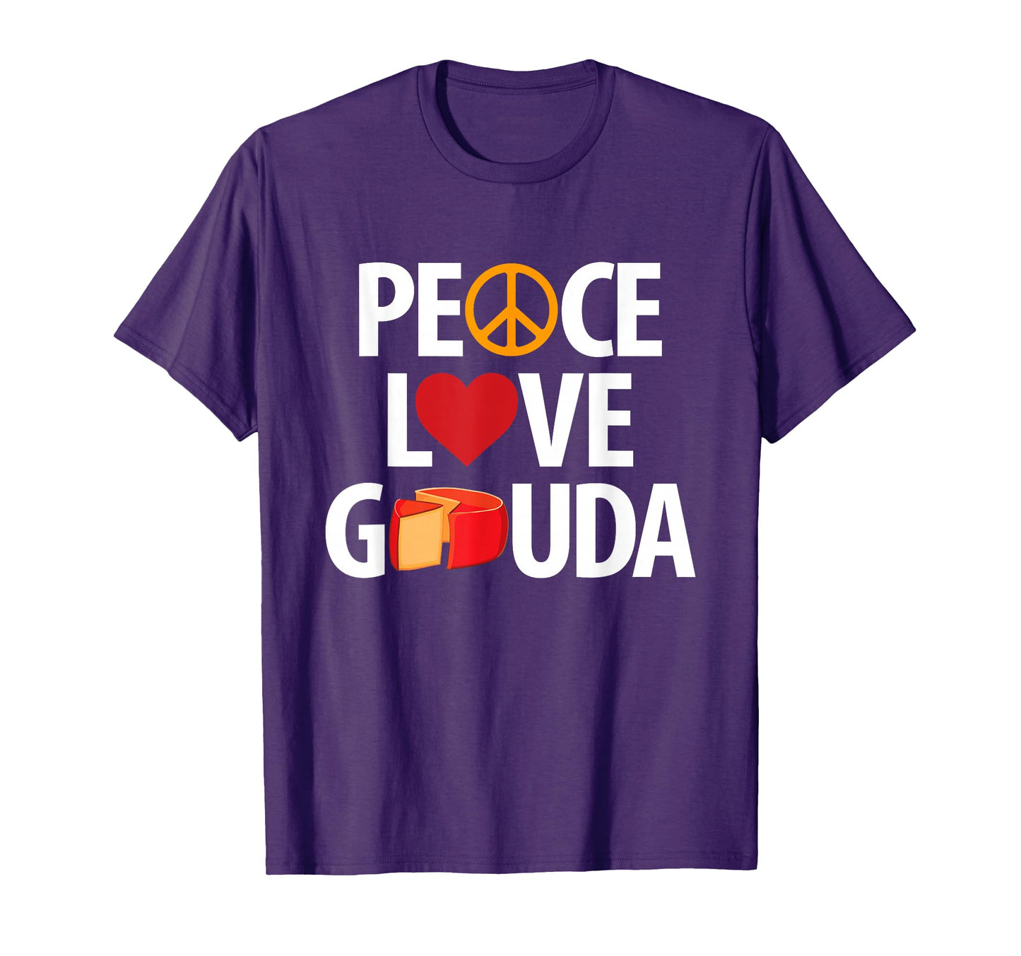 Peace Love Gouda T-Shirt - Aesthetic Graphic for Adults - T-Shirt, Sweatshirt, Hoodie