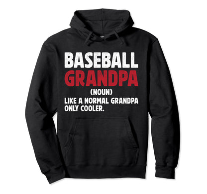 Baseball Grandpa Definition Grandpa Hoodie - Streetwear Style Men Women - T-Shirt, Sweatshirt, Hoodie