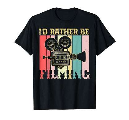 Id Rather Be Filming Camera Gifts T-Shirt - Aesthetic Graphic for Adults - T-Shirt, Sweatshirt, Hoodie