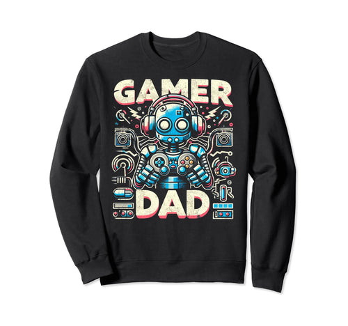 Gamer Dad Game Controller Gaming Video Sweatshirt - Trendy Graphic Unisex - T-Shirt, Sweatshirt, Hoodie