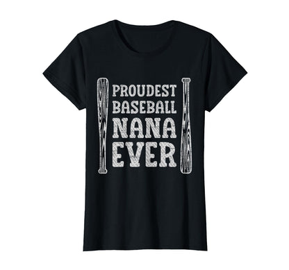 Proudest Baseball Nana Ever T-Shirt - Novelty Apparel Unisex - T-Shirt, Sweatshirt, Hoodie