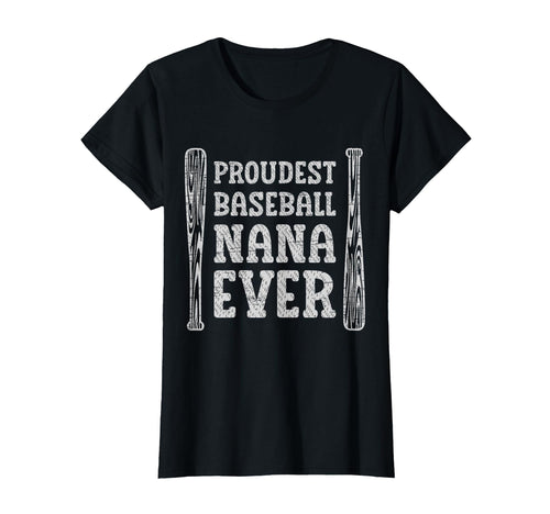 Proudest Baseball Nana Ever T-Shirt - Novelty Apparel Unisex - T-Shirt, Sweatshirt, Hoodie
