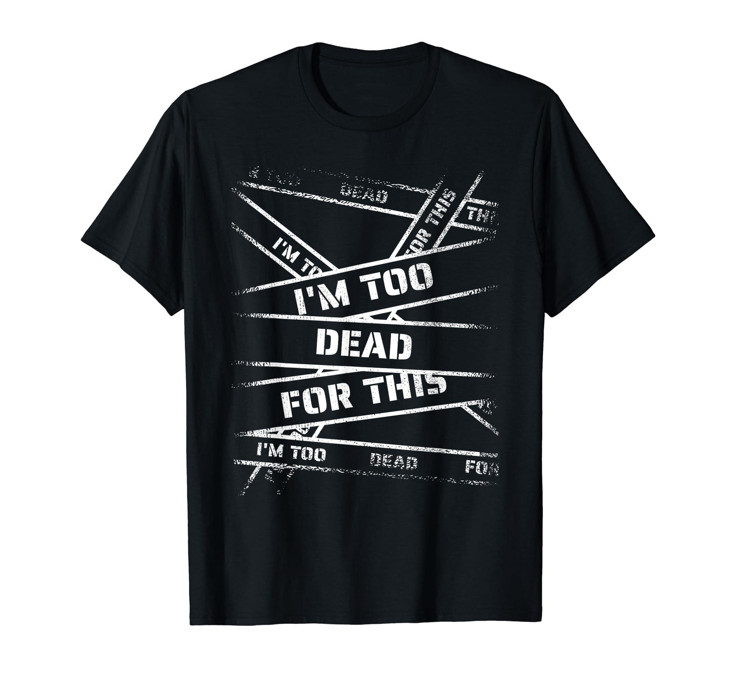 Im Too Dead This Bold 90S Grunge T-Shirt - Novelty Apparel for Adults - T-Shirt, Sweatshirt, Hoodie