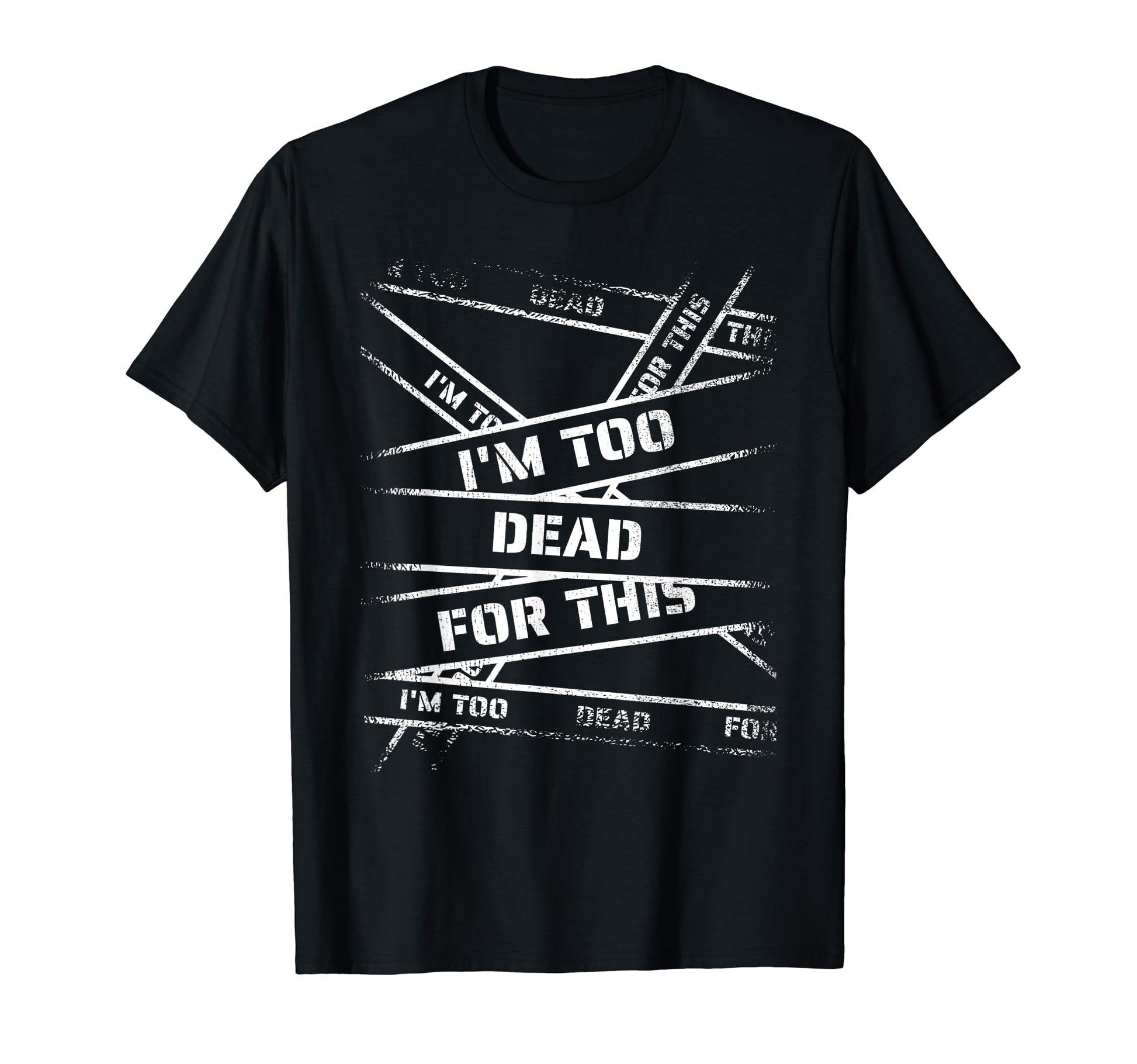 Im Too Dead This Bold 90S Grunge T-Shirt - Novelty Apparel for Adults - T-Shirt, Sweatshirt, Hoodie