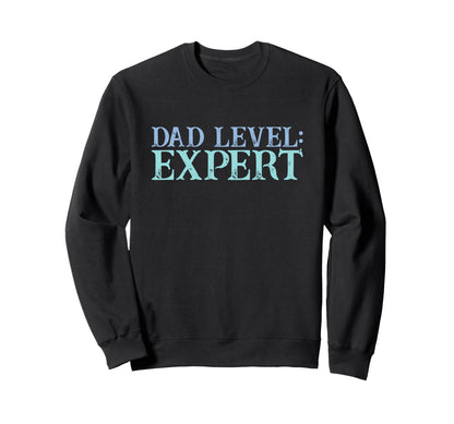 Dad Level Expert Video Gamer Nerd Sweatshirt - Unique Graphic Unisex - T-Shirt, Sweatshirt, Hoodie