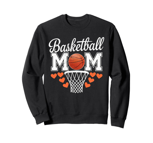 Basketball Mom Mama Mothers Game Day Sweatshirt - Trendy Graphic Men Women - T-Shirt, Sweatshirt, Hoodie