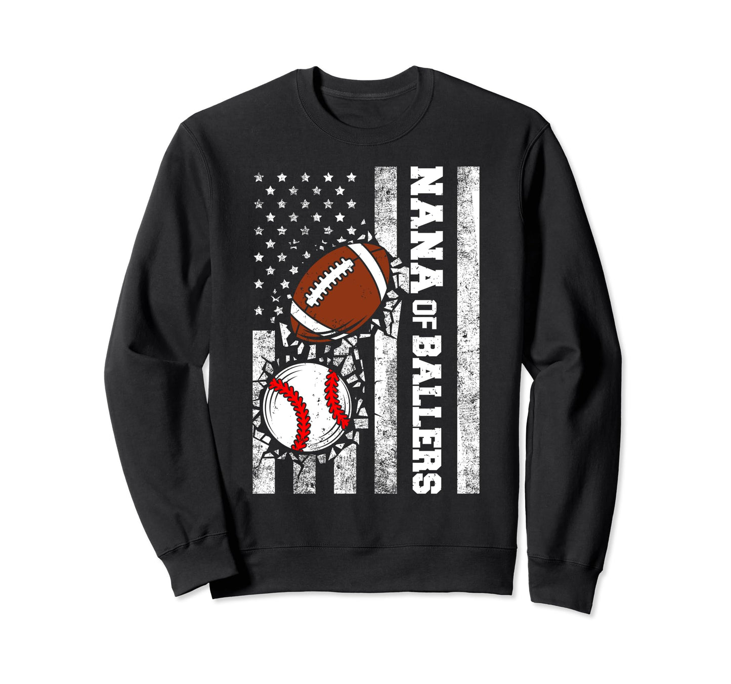 Nana Ballers Funny Usa Flag Sweatshirt - Casual Everyday Wear Unisex - T-Shirt, Sweatshirt, Hoodie