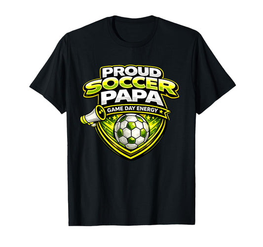 Soccer Papa Funny Proud Game Day T-Shirt - Streetwear Style Men Women - T-Shirt, Sweatshirt, Hoodie