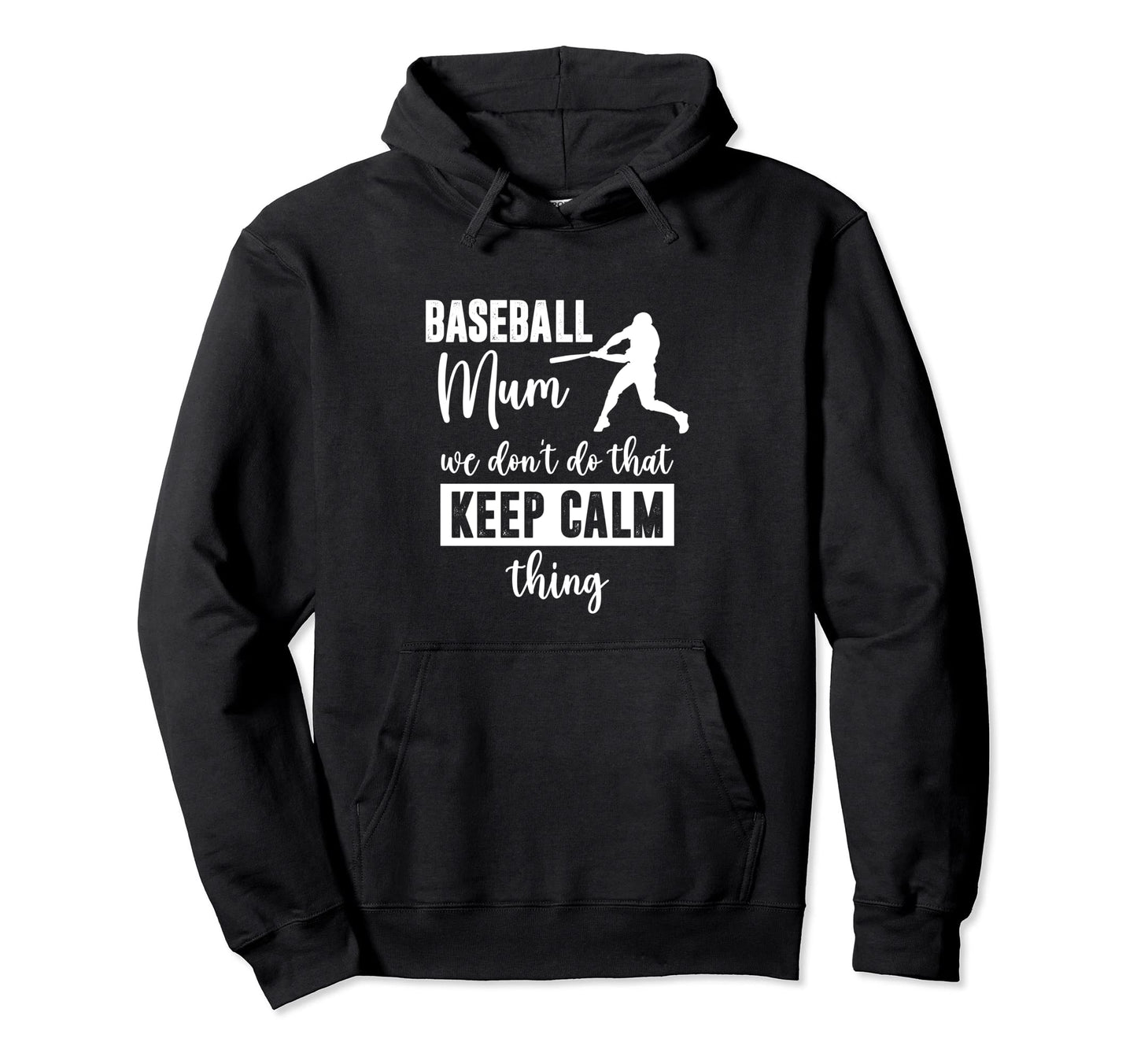 We Dont Do That Keep Calm Thing Baseball Hoodie - Trendy Graphic Men Women - T-Shirt, Sweatshirt, Hoodie