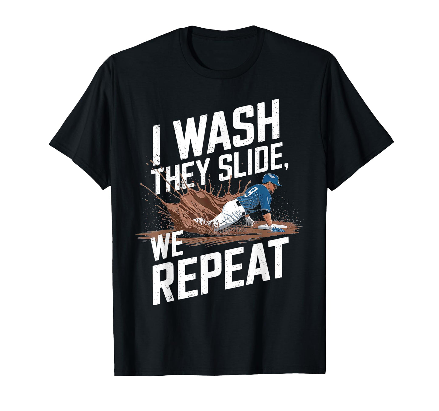 I Wash They Slide We Repeat T-Shirt - Aesthetic Graphic for Adults - T-Shirt, Sweatshirt, Hoodie