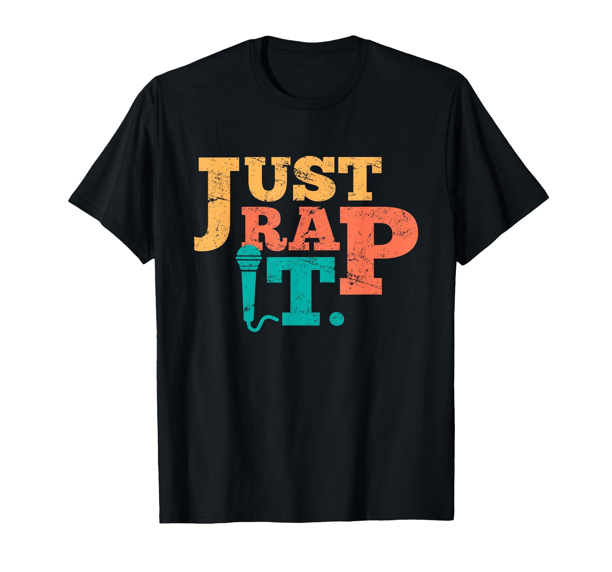 Rapmusik Rapper Hip Hop Just Rap It T-Shirt - Streetwear Style for Adults - T-Shirt, Sweatshirt, Hoodie