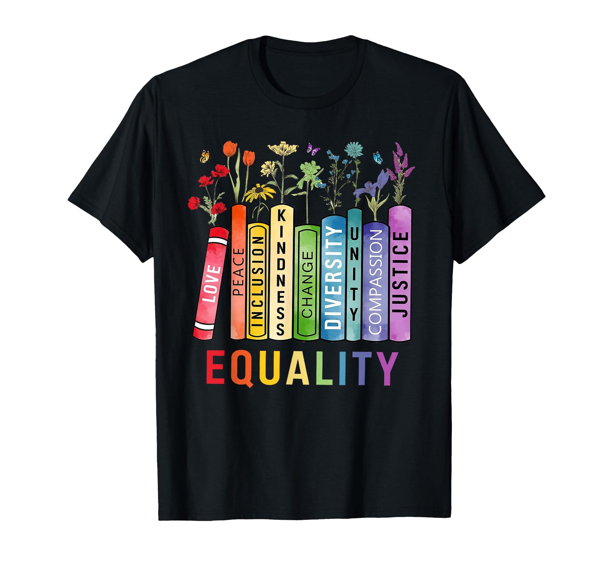 Equality Books Peace Love Compassion T-Shirt - Graphic Print Men Women - T-Shirt, Sweatshirt, Hoodie