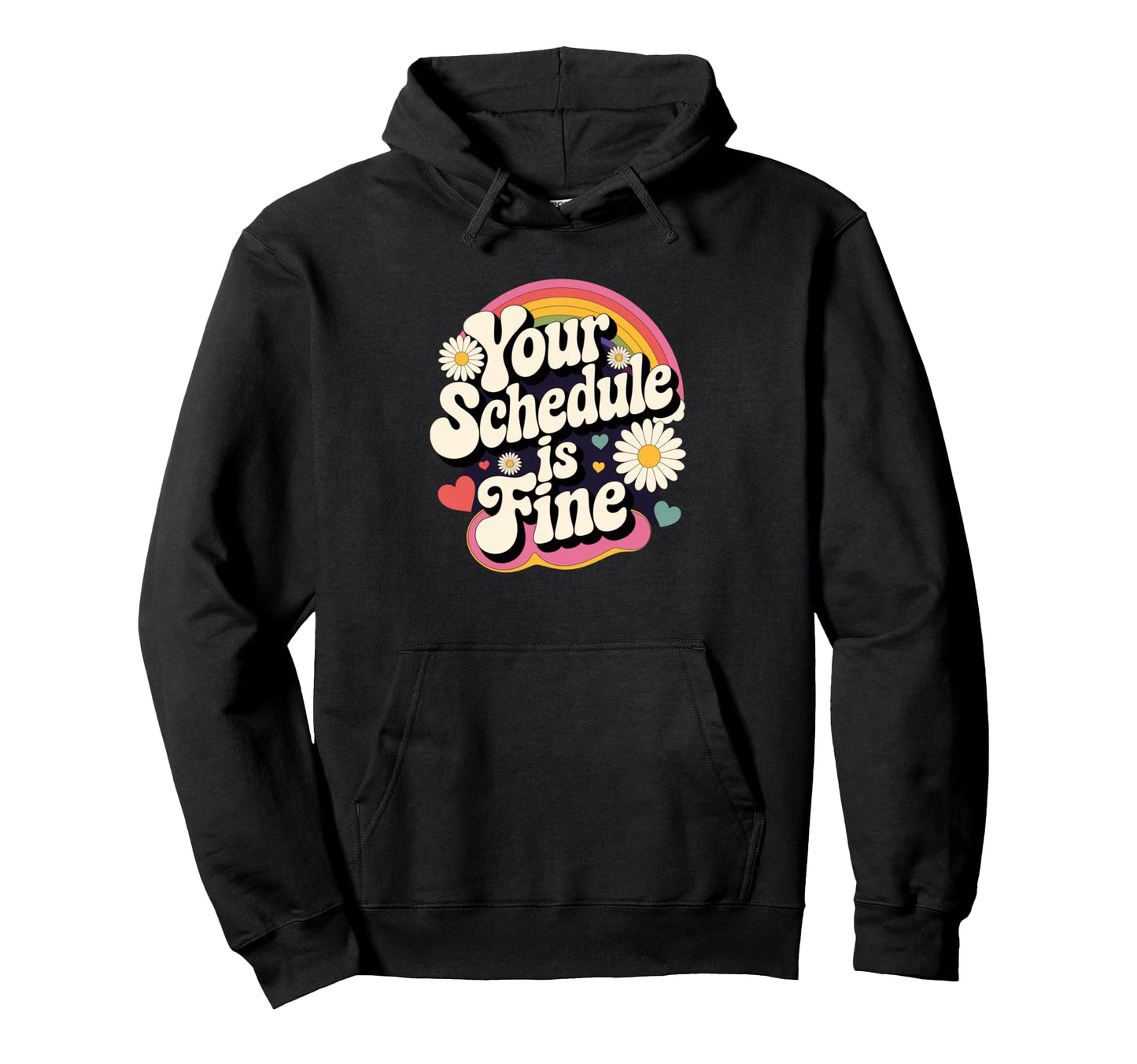 Your Schedule Is Fine Funny Teacher Hoodie - Fun Novelty Design for Adults - T-Shirt, Sweatshirt, Hoodie