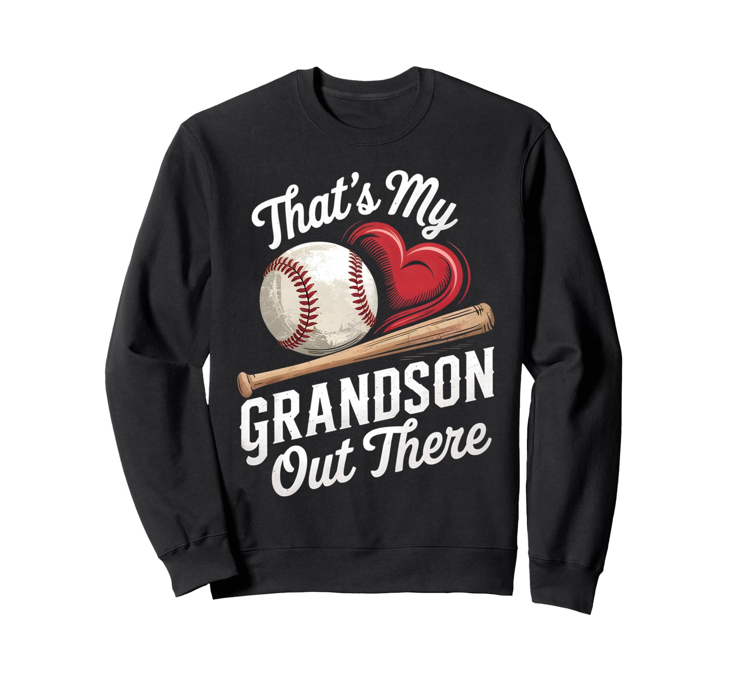 Thats My Grandson Out There Baseball Sweatshirt - Aesthetic Graphic Unisex - T-Shirt, Sweatshirt, Hoodie