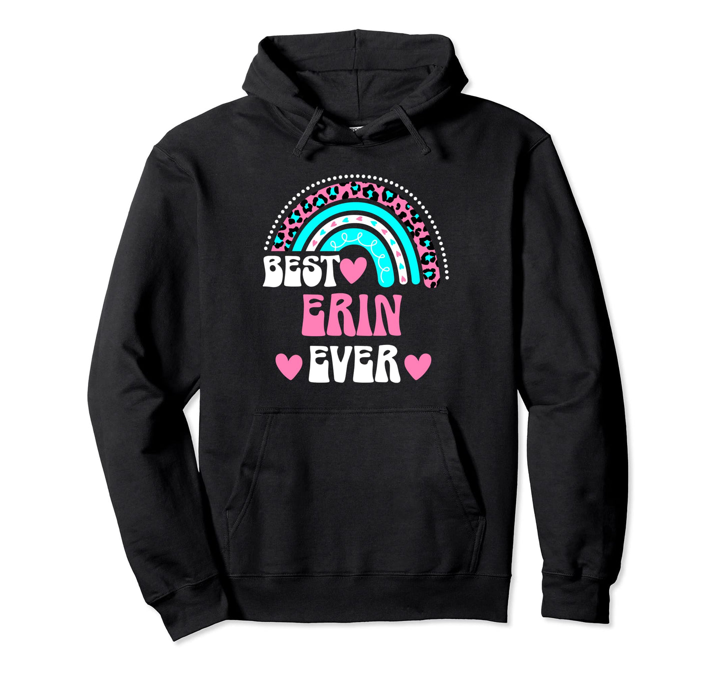 Best Erin Ever Personal Name Leopard Hoodie - Minimalist Print Unisex - T-Shirt, Sweatshirt, Hoodie
