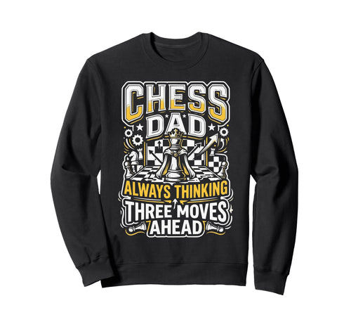 Chess Dad Board Game Daddy Sweatshirt - Unique Graphic for Adults - T-Shirt, Sweatshirt, Hoodie