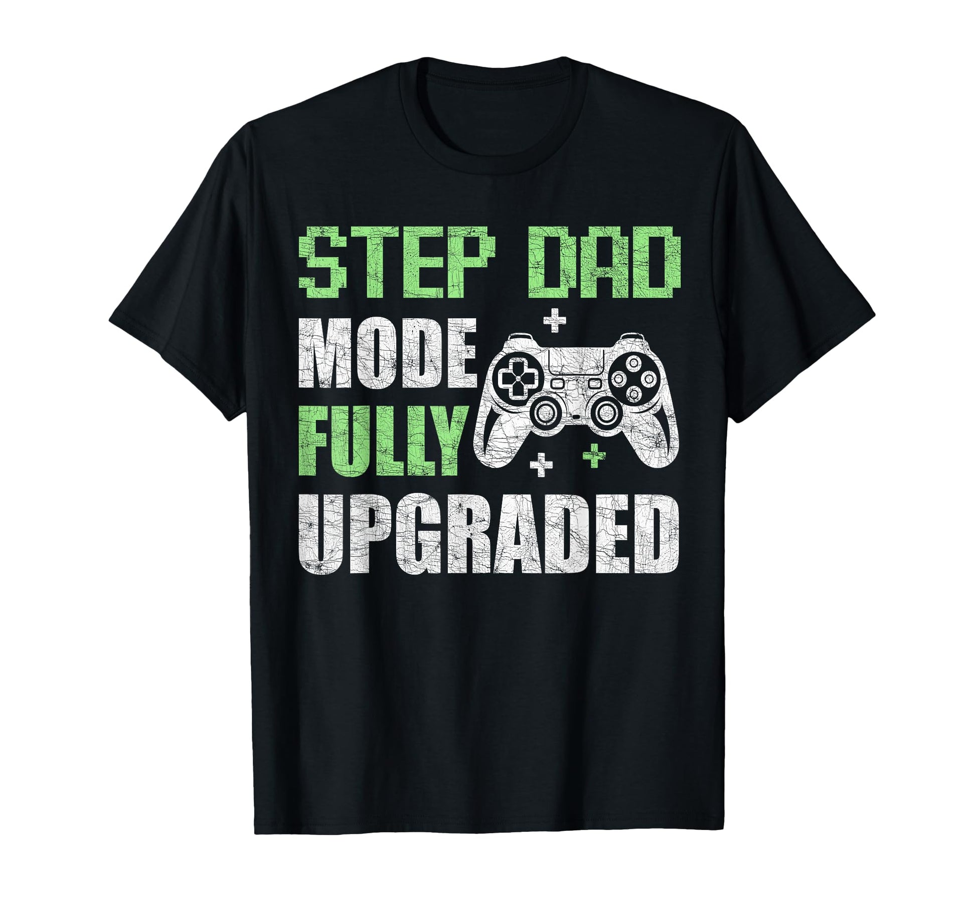 Step Dad Mode Fully Upgraded Gamer T-Shirt - Fun Novelty Design Unisex - T-Shirt, Sweatshirt, Hoodie