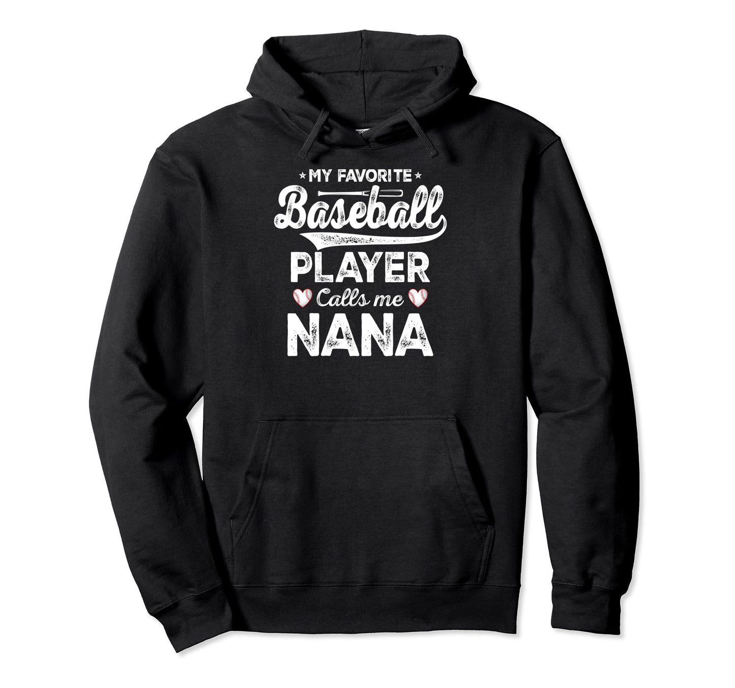 My Favorite Baseball Player Calls Me Nana Hoodie - Unique Graphic Unisex - T-Shirt, Sweatshirt, Hoodie