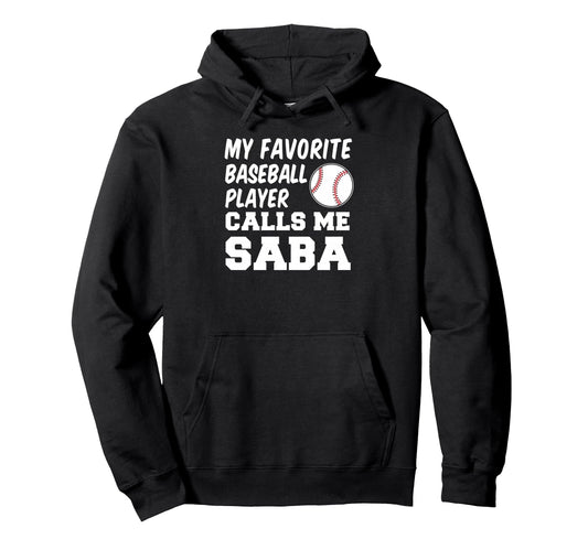 My Favorite Baseball Player Calls Me Saba Hoodie - Graphic Print Men Women - T-Shirt, Sweatshirt, Hoodie