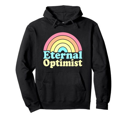 Eternal Optimist Rainbow Pastel Hoodie - Casual Everyday Wear Unisex - T-Shirt, Sweatshirt, Hoodie
