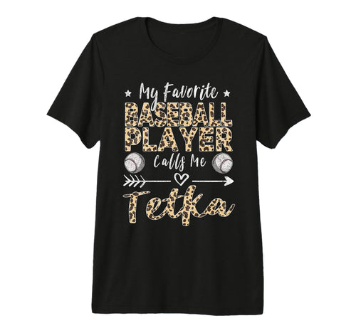 My Favorite Baseball Player Calls Me Tetka T-Shirt - Trendy Graphic Unisex - T-Shirt, Sweatshirt, Hoodie