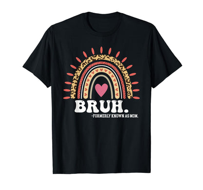 Bruh Formerly Known As Mom Rainbow T-Shirt - Aesthetic Graphic Unisex - T-Shirt, Sweatshirt, Hoodie