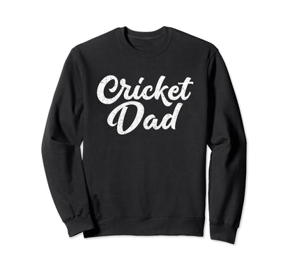Dad Cricket Gifts Funny Fathers Sweatshirt - Casual Everyday Wear Unisex - T-Shirt, Sweatshirt, Hoodie