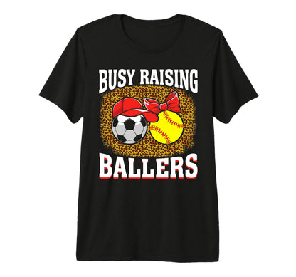 Busy Raising Ballers Soccer Softball T-Shirt - Trendy Graphic Men Women - T-Shirt, Sweatshirt, Hoodie