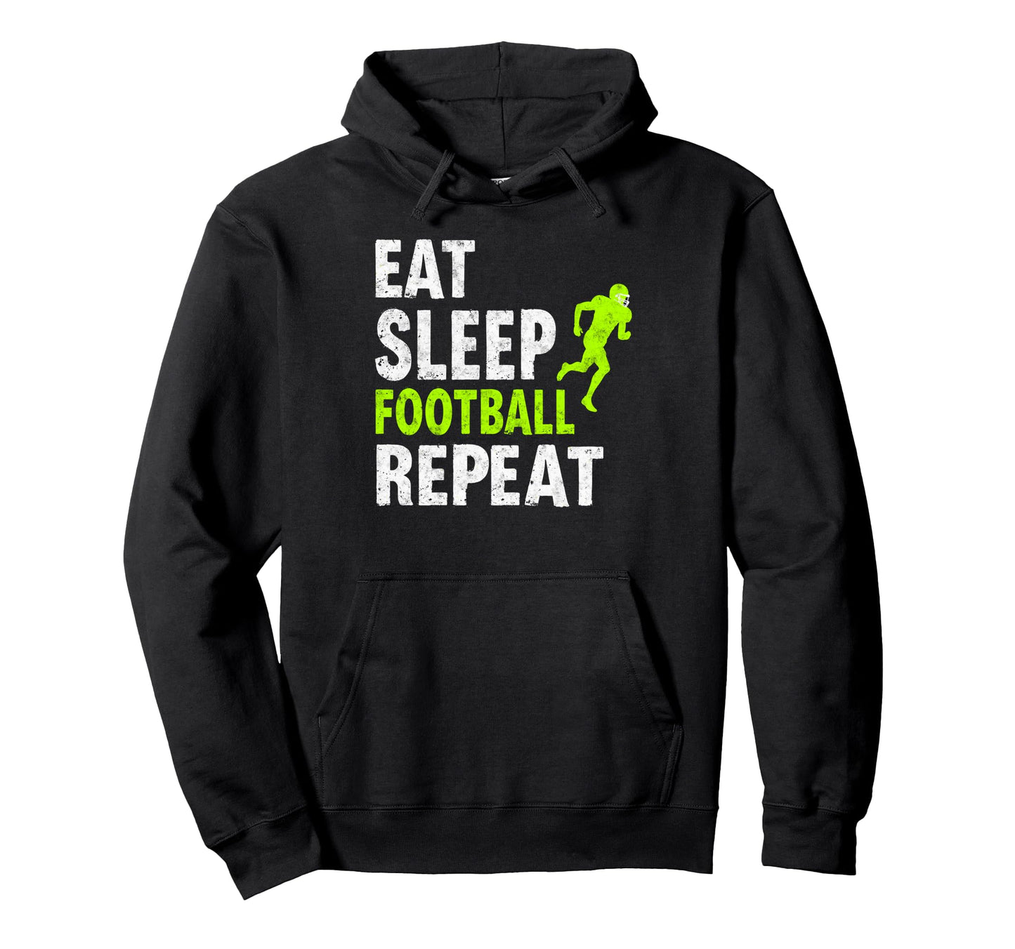 Eat Sleep Football Repeat Funny Joke Hoodie - Fun Novelty Design Men Women - T-Shirt, Sweatshirt, Hoodie