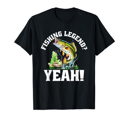 Fishing Legend Yeah Funny T-Shirt - Fun Novelty Design for Adults - T-Shirt, Sweatshirt, Hoodie