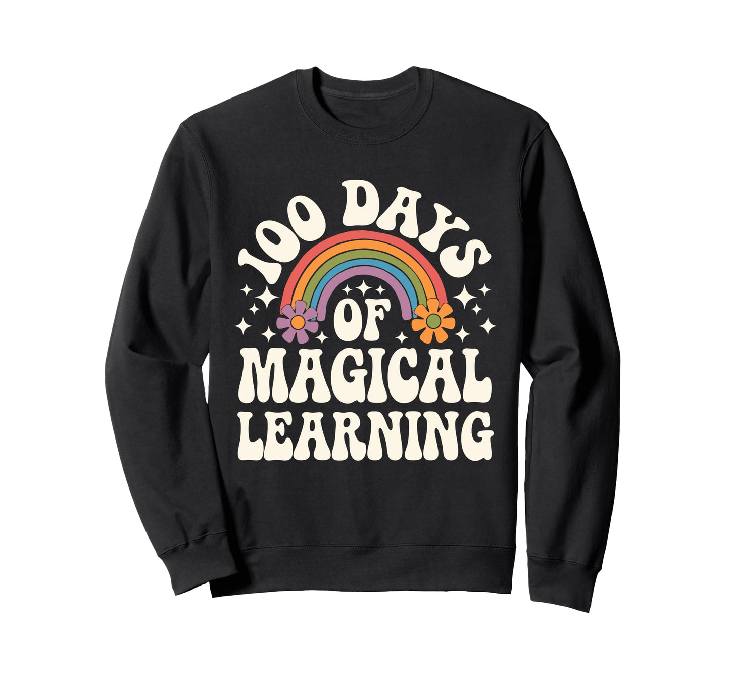 100 Days Magical Learning Rainbow Sweatshirt - Streetwear Style Men Women - T-Shirt, Sweatshirt, Hoodie